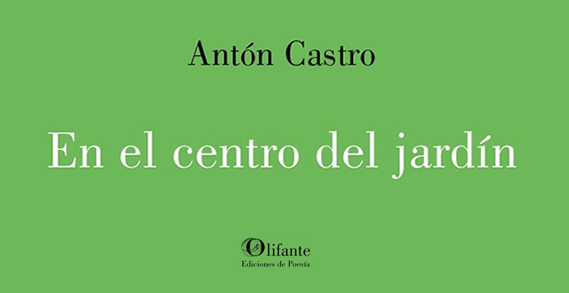 Antón Castro presenta 'En el centro del jardín'